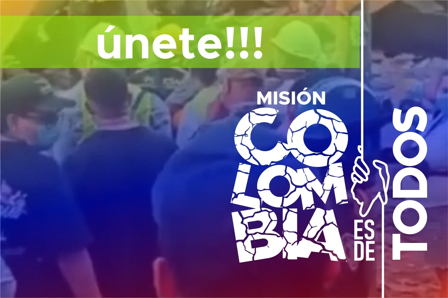 Únete a Misión Colombia es de todos.